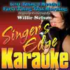 Singer's Edge Karaoke - Last Thing I Needed First Thing This Morning (Originally Performed By Willie Nelson) [Instrumental] - Single